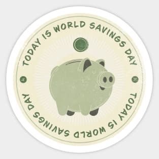 Today is World Savings Day Badge Sticker